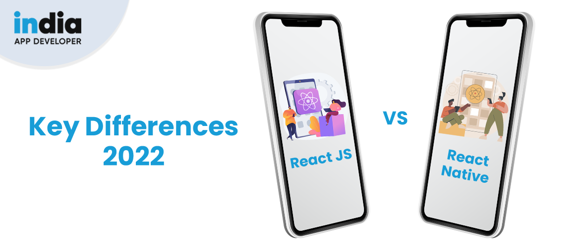 React.js vs React Native: Key Differences - 2022