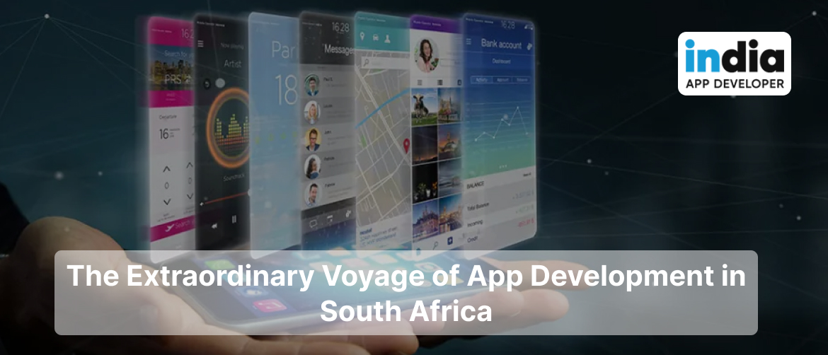 The Extraordinary Voyage of App Development in South Africa 2023