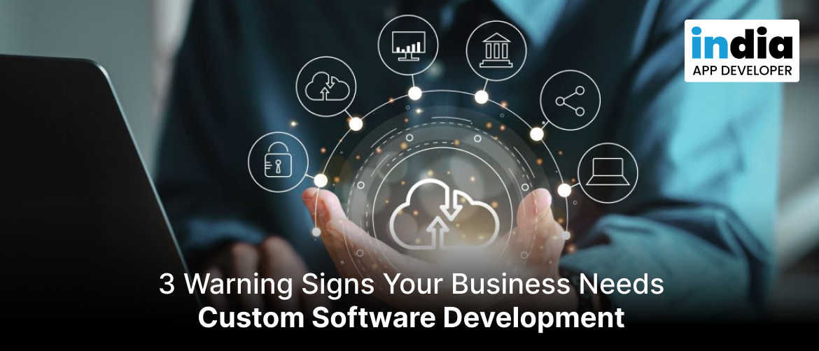 3 Warning Signs Your Business Needs Custom Software Development 1170px