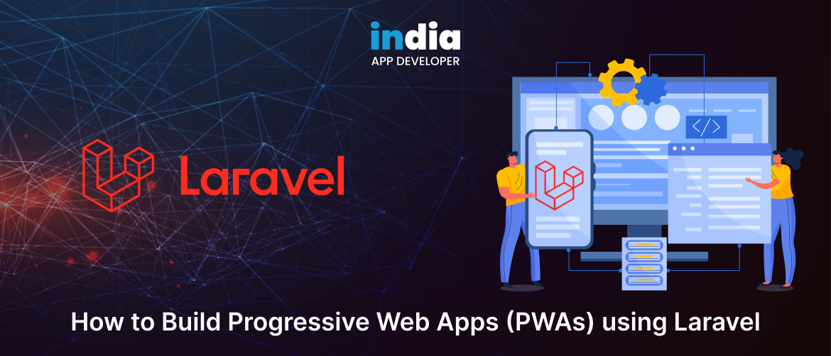 How to Build Progressive Web Apps (PWAs) using Laravel