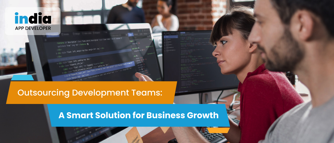 Outsourcing Development Teams_ A Smart Solution for Business Growth