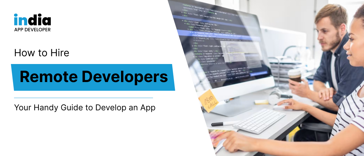How to Hire Remote Developers – A Complete Guide to Hire Tech Talent 1170px