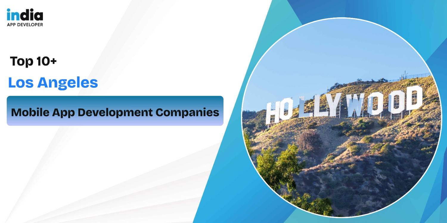 Top 10 Mobile App Development Companies Los Angeles
