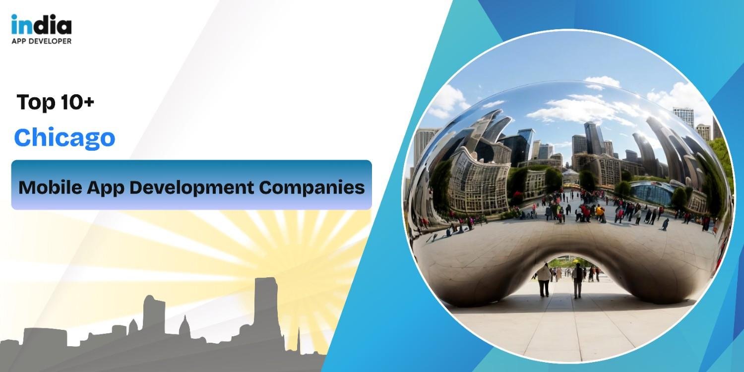 Top 10+ Mobile App Development Companies in Chicago