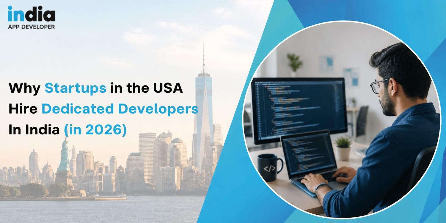 why startups in the usa hire dedicated developers in india