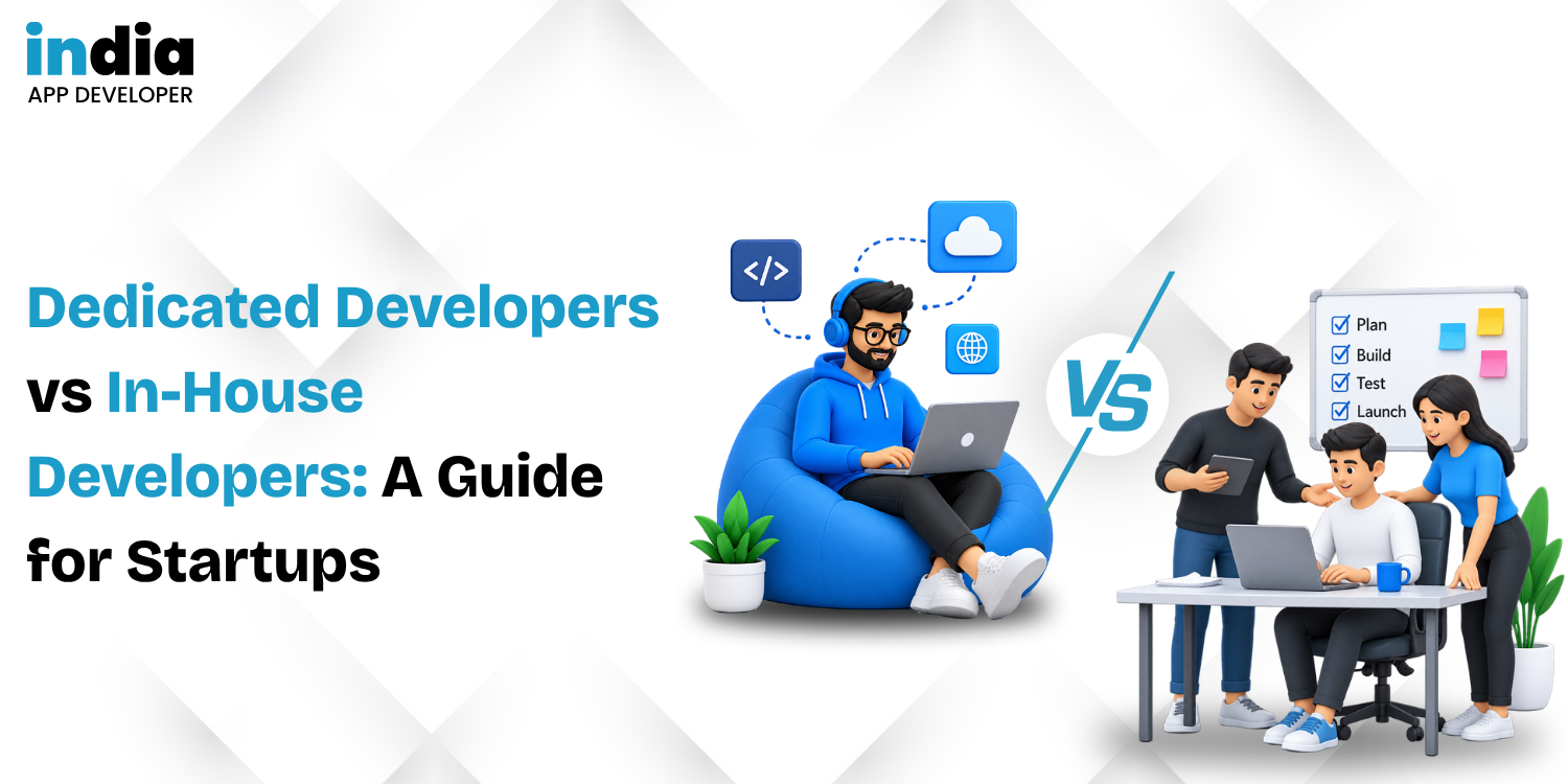 Dedicated Developers vs. In-House Developers A Guide for Startups